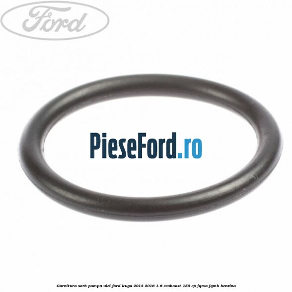 Garnitura sorb pompa ulei Ford Kuga 2013-2016 1.6 EcoBoost 150 cp JQMA, JQMB benzina