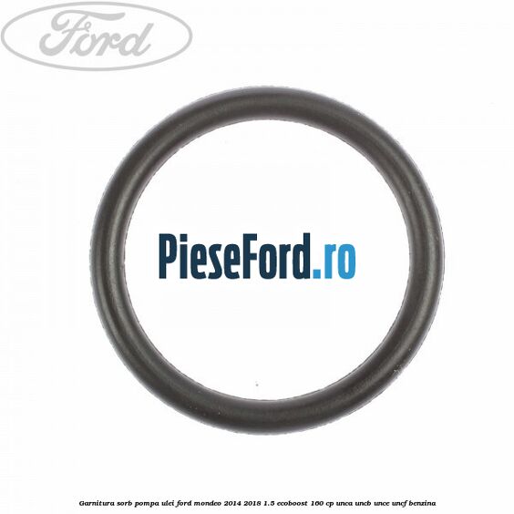Garnitura sorb pompa ulei Ford Mondeo 2014-2018 1.5 EcoBoost 160 cp Garnitura sorb pompa ulei Ford Mondeo 2014-2018 1.5 EcoBoost 160 cp UNCA, UNCB, UNCE, UNCF benzina