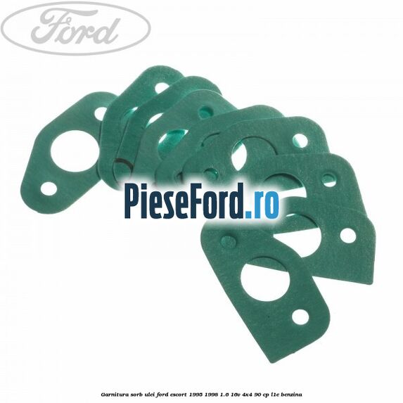 Garnitura sorb ulei Ford Escort 1995-1998 1.6 16V 4x4 90 cp L1E benzina