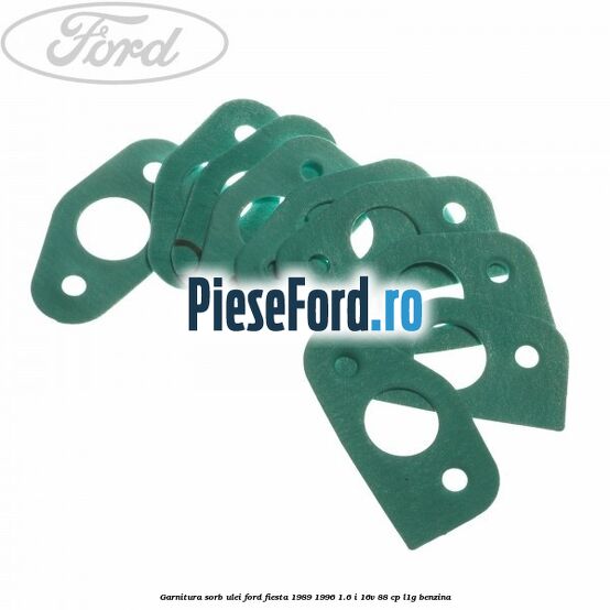Garnitura sorb ulei Ford Fiesta 1989-1996 1.6 i 16V 88 cp L1G benzina