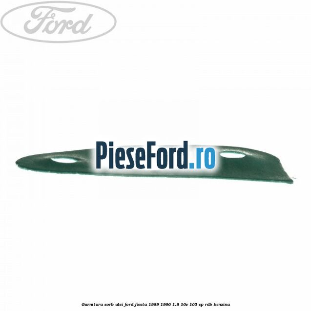 Garnitura sorb ulei Ford Fiesta 1989-1996 1.8 16V 105 cp Garnitura sorb ulei Ford Fiesta 1989-1996 1.8 16V 105 cp RDB benzina
