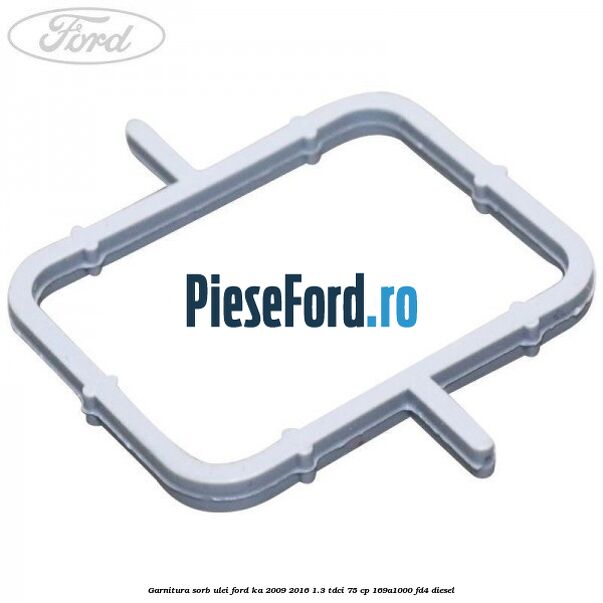 Garnitura sorb ulei Ford Ka 2009-2016 1.3 TDCi 75 cp 169A1000, FD4 diesel