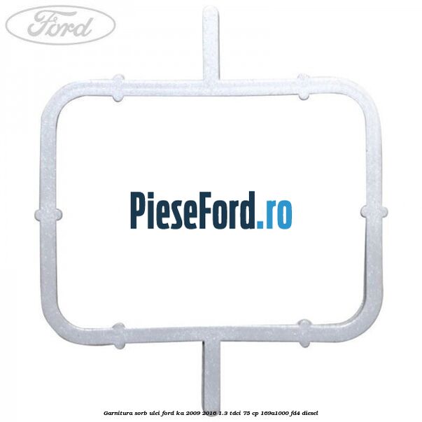 Garnitura sorb ulei Ford Ka 2009-2016 1.3 TDCi 75 cp 169A1000, FD4 diesel