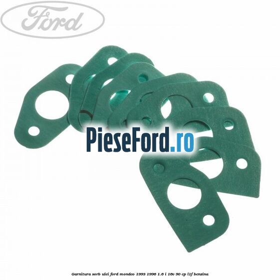 Garnitura sorb ulei Ford Mondeo 1993-1996 1.6 i 16V 90 cp Garnitura sorb ulei Ford Mondeo 1993-1996 1.6 i 16V 90 cp L1F benzina