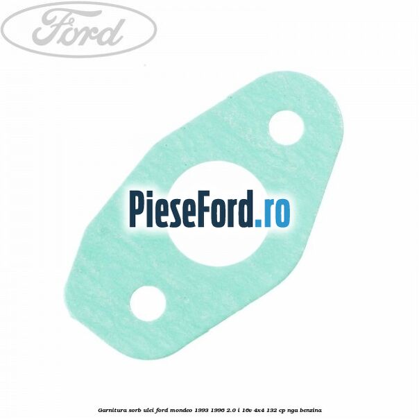 Garnitura sorb ulei Ford Mondeo 1993-1996 2.0 i 16V 4x4 132 cp NGA benzina