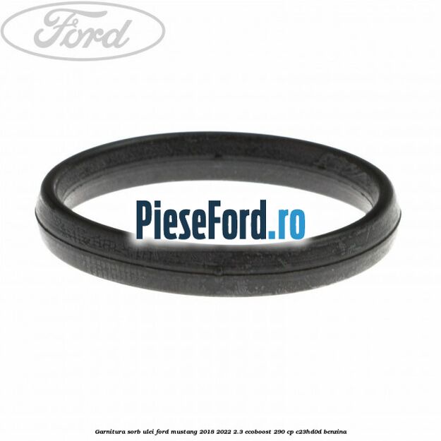 Garnitura sorb ulei Ford Mustang 2018-2022 2.3 EcoBoost 290 cp C23HD0D benzina