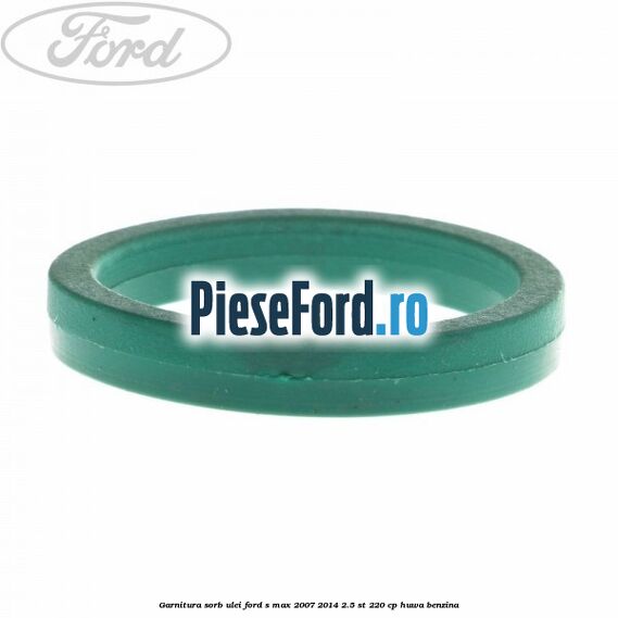 Garnitura sorb ulei Ford S-Max 2007-2014 2.5 ST 220 cp HUWA benzina