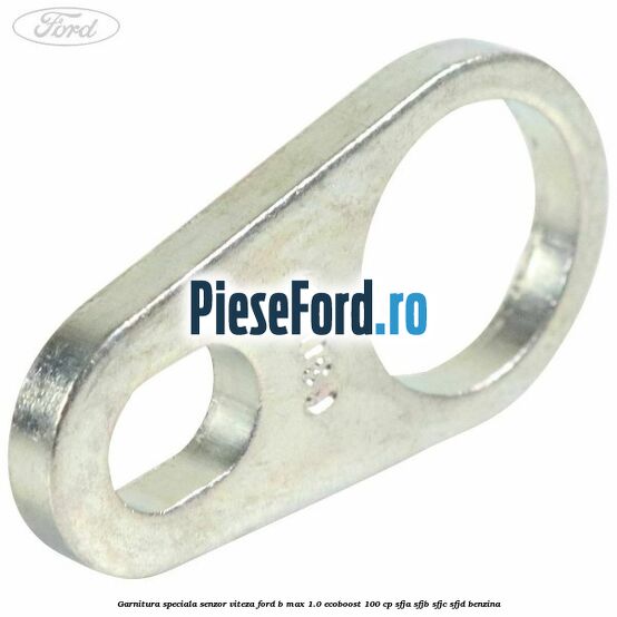 Garnitura speciala senzor viteza Ford B-Max 1.0 EcoBoost 100 cp SFJA, SFJB, SFJC, SFJD benzina