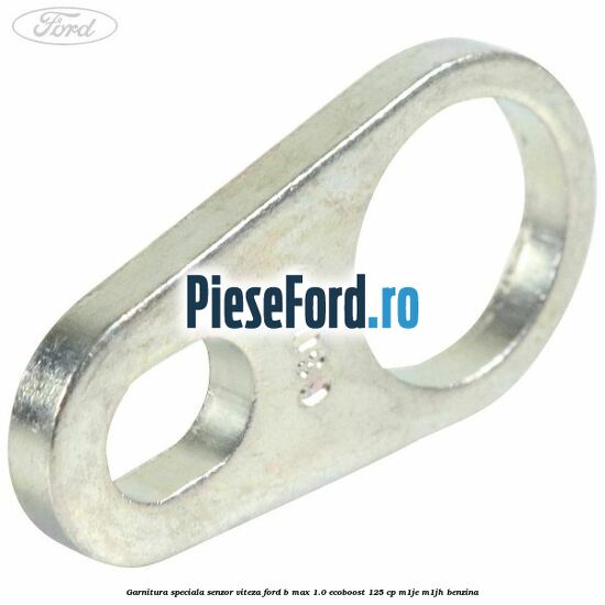 Garnitura speciala senzor viteza Ford B-Max 1.0 EcoBoost 125 cp M1JE, M1JH benzina