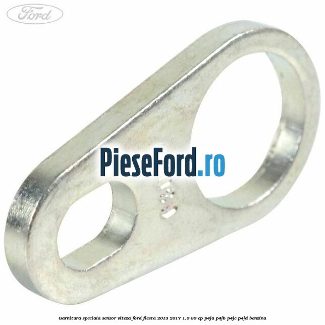 Garnitura speciala senzor viteza Ford Fiesta 2013-2017 1.0 80 cp P4JA, P4JB, P4JC, P4JD benzina