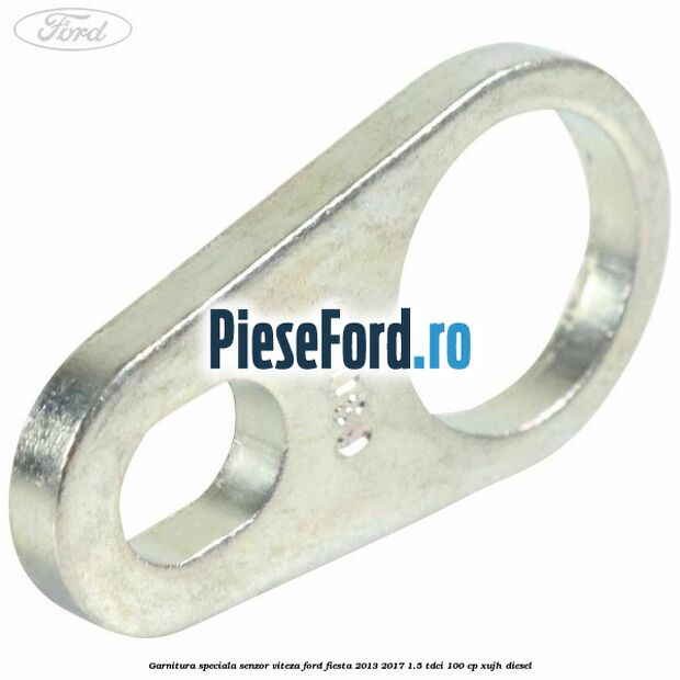 Garnitura speciala senzor viteza Ford Fiesta 2013-2017 1.5 TDCi 100 cp XUJH diesel
