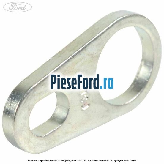 Garnitura speciala senzor viteza Ford Focus 2011-2014 1.6 TDCi ECOnetic 105 cp NGDA, NGDB diesel
