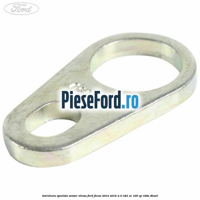 Garnitura speciala senzor viteza Ford Focus 2014-2018 2.0 TDCi ST 185 cp T8DA diesel