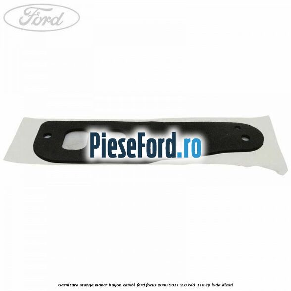 Garnitura stanga maner hayon combi Ford Focus 2008-2011 2.0 TDCi 110 cp IXDA diesel