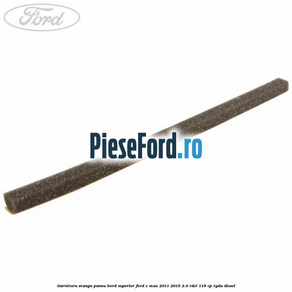 Garnitura stanga panou bord superior Ford C-Max 2011-2015 2.0 TDCi 115 cp TYDA diesel