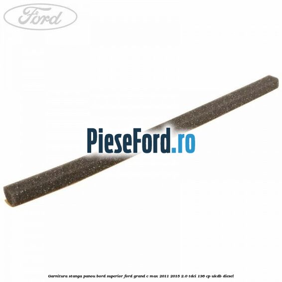 Garnitura stanga panou bord superior Ford Grand C-Max 2011-2015 2.0 TDCi 136 cp UKDB diesel