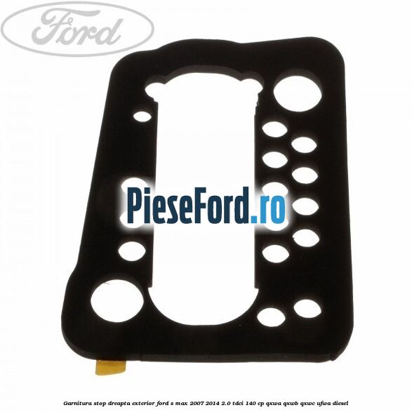 Garnitura stop dreapta exterior Ford S-Max 2007-2014 2.0 TDCi 140 cp QXWA, QXWB, QXWC, UFWA diesel