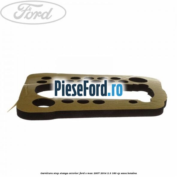 Garnitura stop stanga exterior Ford S-Max 2007-2014 2.3 160 cp Garnitura stop stanga exterior Ford S-Max 2007-2014 2.3 160 cp SEWA benzina