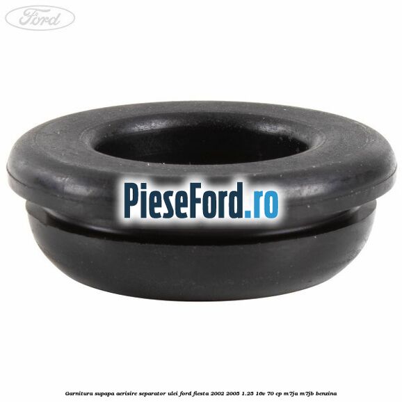 Garnitura supapa aerisire separator ulei Ford Fiesta 2002-2005 1.25 16V 70 cp M7JA, M7JB benzina