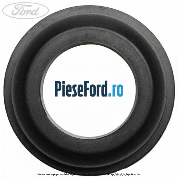 Garnitura supapa aerisire separator ulei Ford Fusion 1.4 80 cp FXJA, FXJB, FXJC benzina