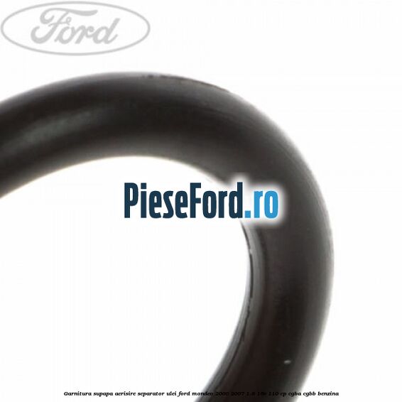 Garnitura, supapa aerisire separator ulei Ford Mondeo 2000-2007 1.8 16V 110 cp CGBA, CGBB benzina