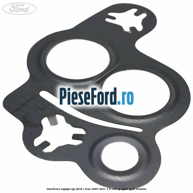 Garnitura supapa EGR Ford C-Max 2007-2011 1.8 125 cp QQDA, QQDB benzina