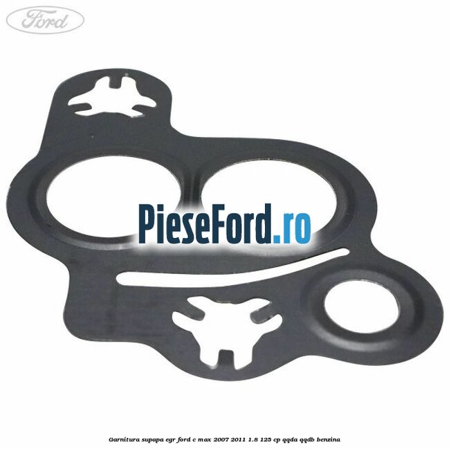 Garnitura supapa EGR Ford C-Max 2007-2011 1.8 125 cp QQDA, QQDB benzina