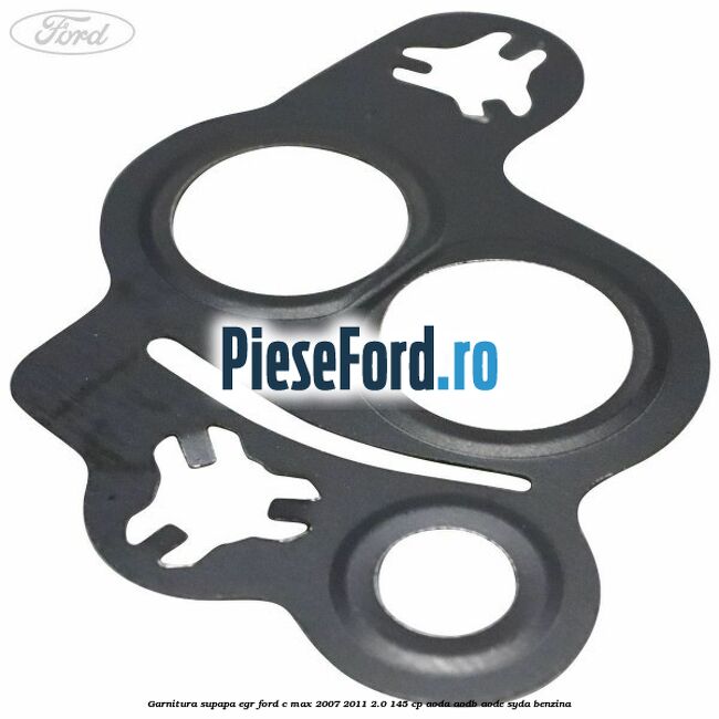 Garnitura supapa EGR Ford C-Max 2007-2011 2.0 145 cp AODA, AODB, AODE, SYDA benzina