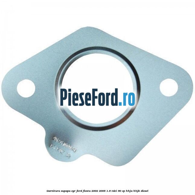 Garnitura, supapa EGR Ford Fiesta 2002-2005 1.6 TDCi 90 cp HHJA, HHJB diesel