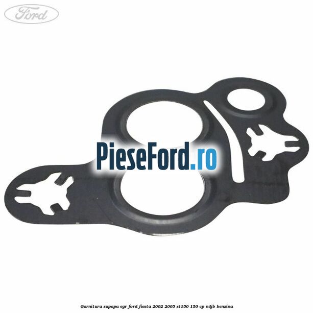 Garnitura supapa EGR Ford Fiesta 2002-2005 ST150 150 cp N4JB benzina