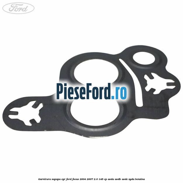 Garnitura supapa EGR Ford Focus 2004-2007 2.0 145 cp AODA, AODB, AODE, SYDA benzina