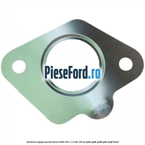Garnitura, supapa EGR Ford Focus 2008-2011 1.6 TDCi 109 cp