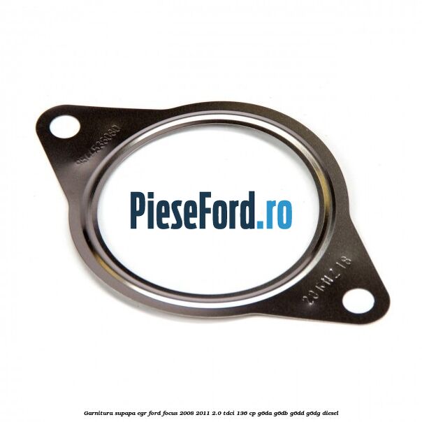 Garnitura supapa EGR Ford Focus 2008-2011 2.0 TDCi 136 cp G6DA, G6DB, G6DD, G6DG diesel