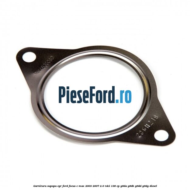 Garnitura supapa EGR Ford Focus C-Max 2003-2007 2.0 TDCi 136 cp Garnitura supapa EGR Ford Focus C-Max 2003-2007 2.0 TDCi 136 cp G6DA, G6DB, G6DD, G6DG diesel