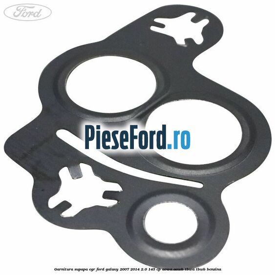 Garnitura supapa EGR Ford Galaxy 2007-2014 2.0 145 cp Garnitura supapa EGR Ford Galaxy 2007-2014 2.0 145 cp AOWA, AOWB, TBWA, TBWB benzina