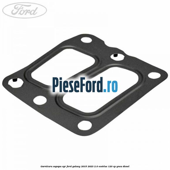 Garnitura supapa EGR Ford Galaxy 2015-2023 2.0 EcoBlue 120 cp YNCA diesel