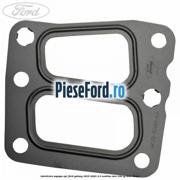 Garnitura supapa EGR Ford Galaxy 2015-2023 2.0 EcoBlue 4x4 190 cp Garnitura supapa EGR Ford Galaxy 2015-2023 2.0 EcoBlue 4x4 190 cp BCCC diesel