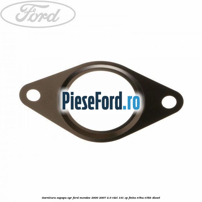 Garnitura supapa EGR Ford Mondeo 2000-2007 2.0 TDCi 131 cp FMBA, N7BA, N7BB diesel