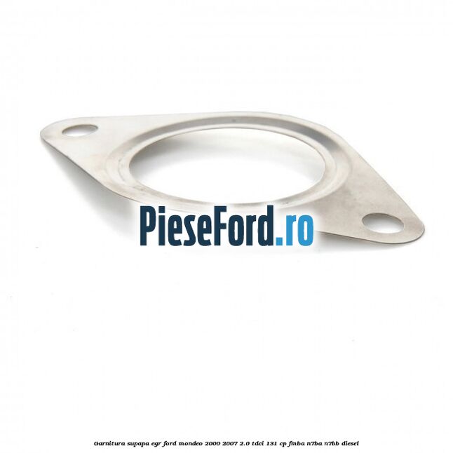 Garnitura supapa EGR Ford Mondeo 2000-2007 2.0 TDCi 131 cp FMBA, N7BA, N7BB diesel