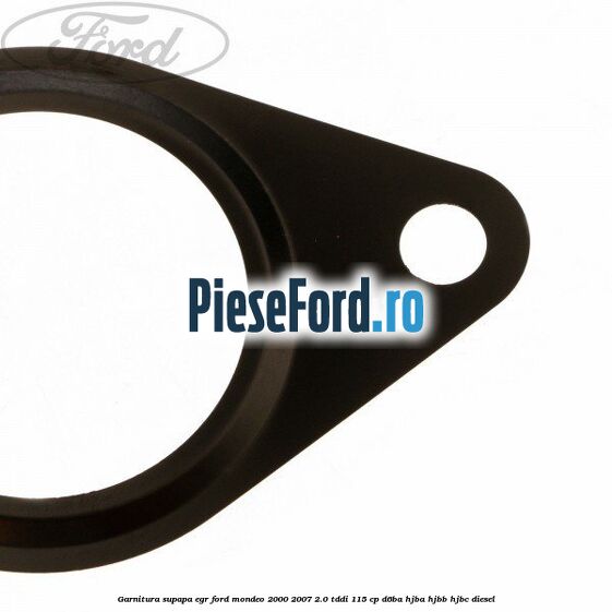 Garnitura supapa EGR Ford Mondeo 2000-2007 2.0 TDDI 115 cp Garnitura supapa EGR Ford Mondeo 2000-2007 2.0 TDDI 115 cp D6BA, HJBA, HJBB, HJBC diesel