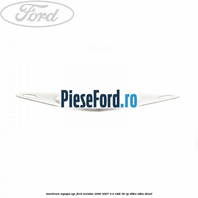 Garnitura supapa EGR Ford Mondeo 2000-2007 2.0 TDDI 90 cp D5BA, SDBA diesel