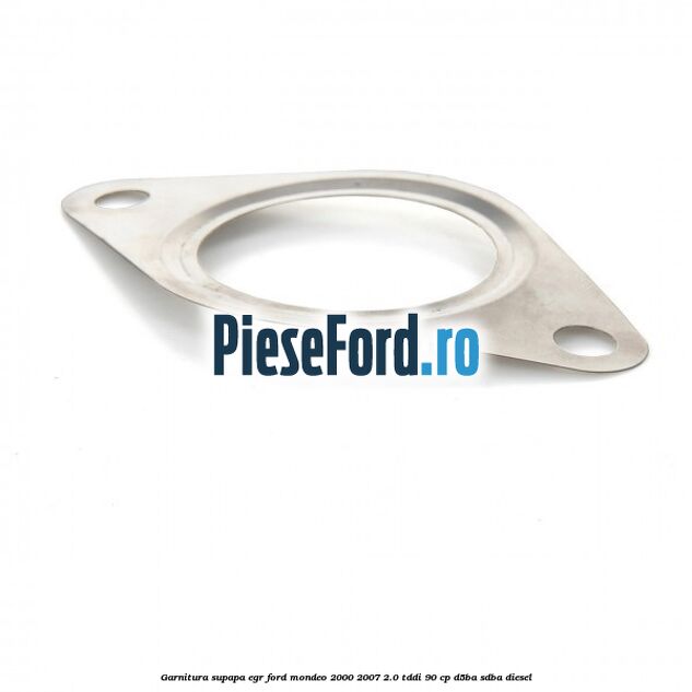 Garnitura supapa EGR Ford Mondeo 2000-2007 2.0 TDDI 90 cp D5BA, SDBA diesel