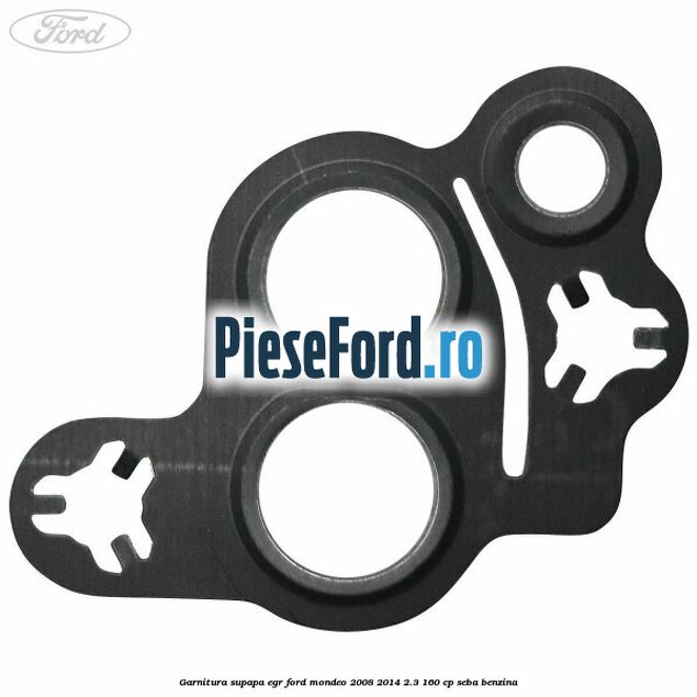 Garnitura supapa EGR Ford Mondeo 2008-2014 2.3 160 cp Garnitura supapa EGR Ford Mondeo 2008-2014 2.3 160 cp SEBA benzina