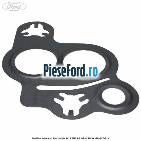 Garnitura supapa EGR Ford Mondeo 2019-2023 2.0 Hybrid 188 cp Garnitura supapa EGR Ford Mondeo 2019-2023 2.0 Hybrid 188 cp C20EDEF hybrid