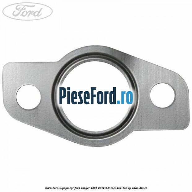 Garnitura supapa EGR Ford Ranger 2006-2012 2.5 TDCi 4x4 143 cp WLAA diesel