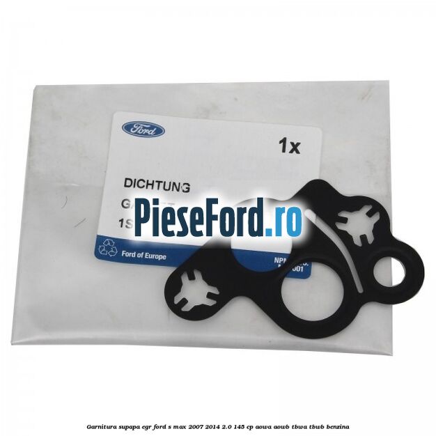 Garnitura supapa EGR Ford S-Max 2007-2014 2.0 145 cp AOWA, AOWB, TBWA, TBWB benzina