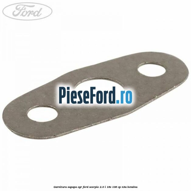 Garnitura supapa EGR Ford Scorpio 2.0 i 16V 136 cp N3A benzina
