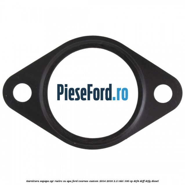 Garnitura supapa EGR racire cu apa Ford Tourneo Custom 2014-2018 2.2 TDCi 100 cp DRF4, DRFF, DRFG diesel