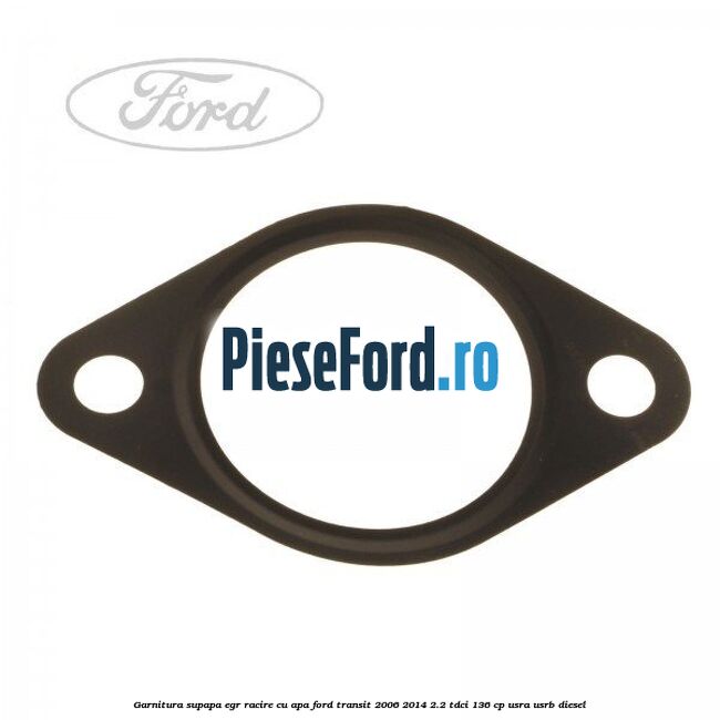 Garnitura supapa EGR racire cu apa Ford Transit 2006-2014 2.2 TDCi 136 cp USRA, USRB diesel