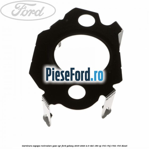 Garnitura supapa recirculare gaze EGR Ford Galaxy 2015-2023 2.0 TDCi 150 cp T7CI, T7CJ, T7CK, T7CL diesel
